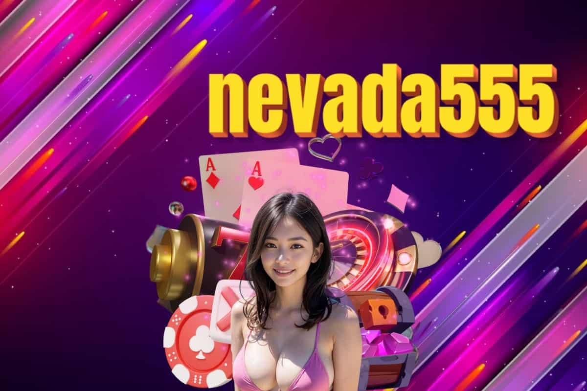 nevada555 สมัคร